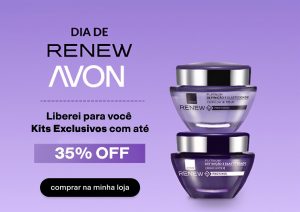 No seu Dia de Renew, liberei até 35%OFF em Kits