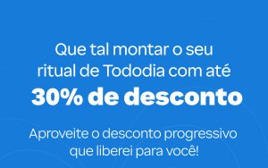 Preparei uma seleção especial de Tododia com até 30% OFF!