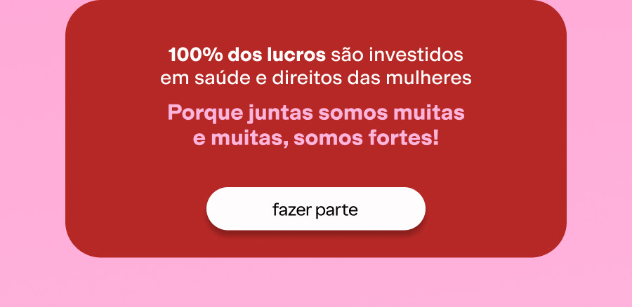 1791385045 184 Uma colecao onde 100 do lucro apoia as mulheres