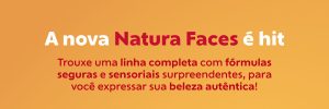 Dica: Expresse sua beleza autêntica com Natura Faces!