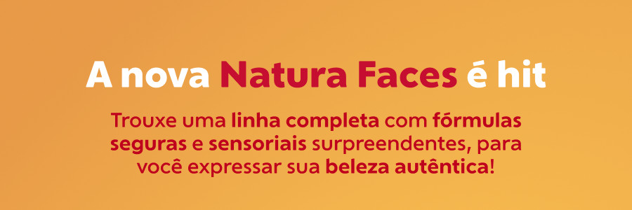 Dica Expresse sua beleza autentica com Natura Faces